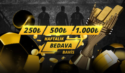 HAFTALIK BEDAVA BAHİS